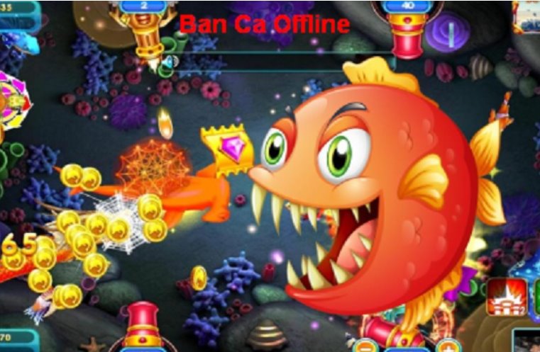 Tổng hợp Các game bắn cá offline hấp dẫn nhất hiện nay