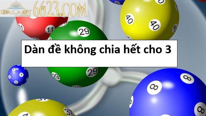 Kinh nghiệm thắng lợi với bộ dàn đề không chia hết cho 3