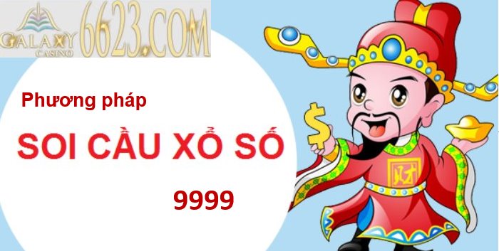 Soi cầu 9999 – Phương pháp soi cầu 9999 hiệu quả nhất