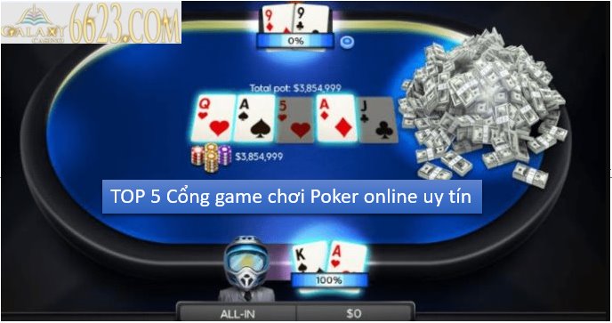 TOP 5 Cổng game chơi Poker online uy tín nhất hiện nay