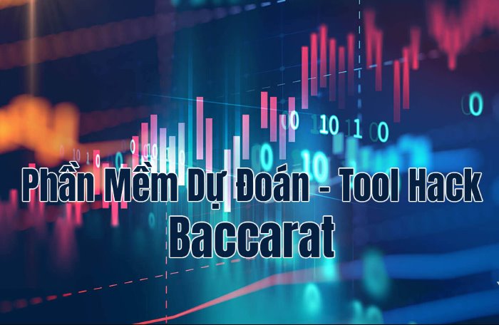 Tổng hợp những phần mềm dự đoán Baccarat hiệu quả nhất hiện nay