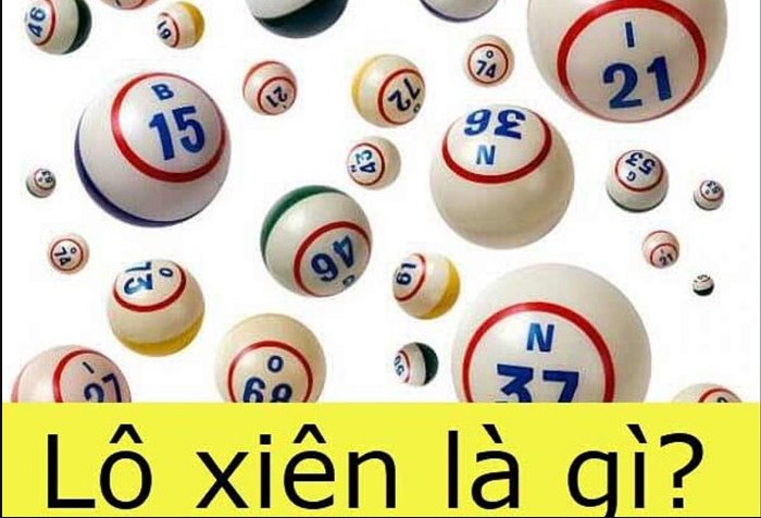 Lô xiên là gì? Cách đánh lô xiên tỷ lệ trúng cao nhất 2022