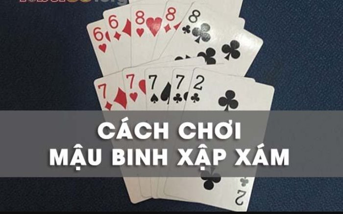 Hướng dẫn cách chơi binh xập xám đơn giản dễ hiểu