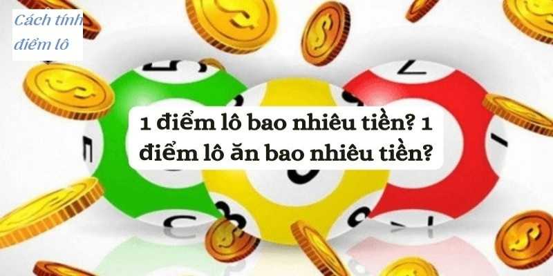 1 Điểm Lô Bao Nhiêu Tiền? Cách Tính Điểm Lô Chuẩn 4 1 điểm lô bao nhiêu tiền
