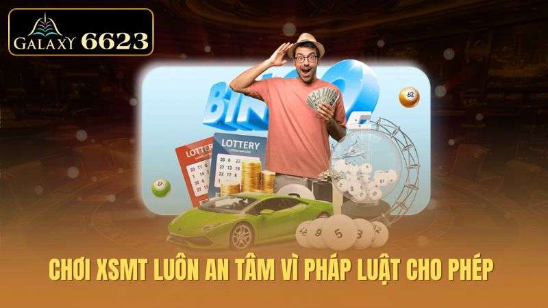 choi-xsmt-luon-an-tam-vi-phap-luat-cho-phep