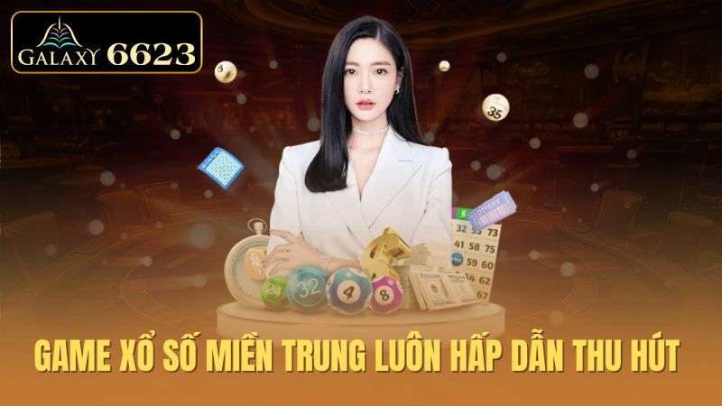 game-xo-so-mien-trung-luon-hap-dan-thu-hut