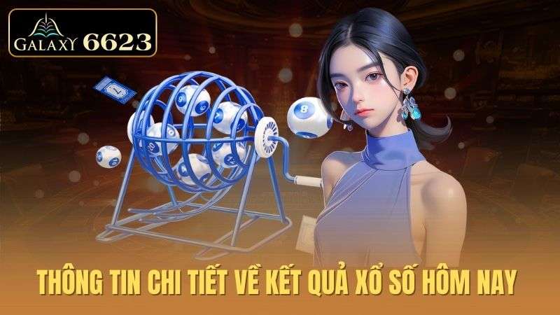thong-tin-chi-tiet-ve-ket-qua-xo-so-hom-nay-chuan