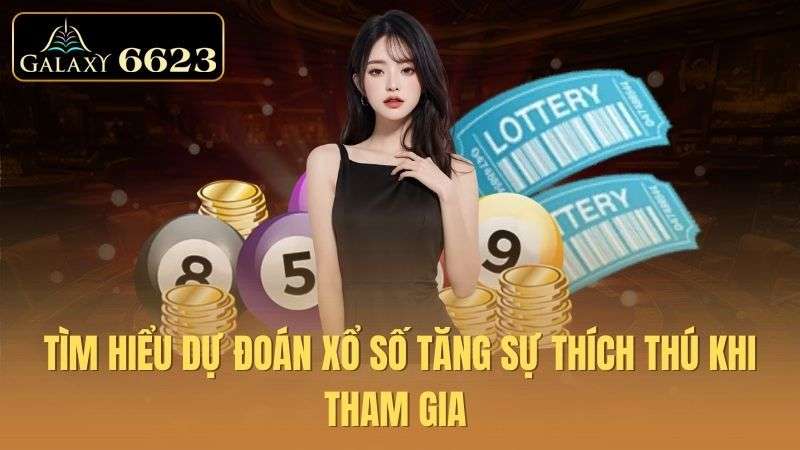 tim-hieu-du-doan-xo-so-tang-su-thich-thu-khi-tham-gia
